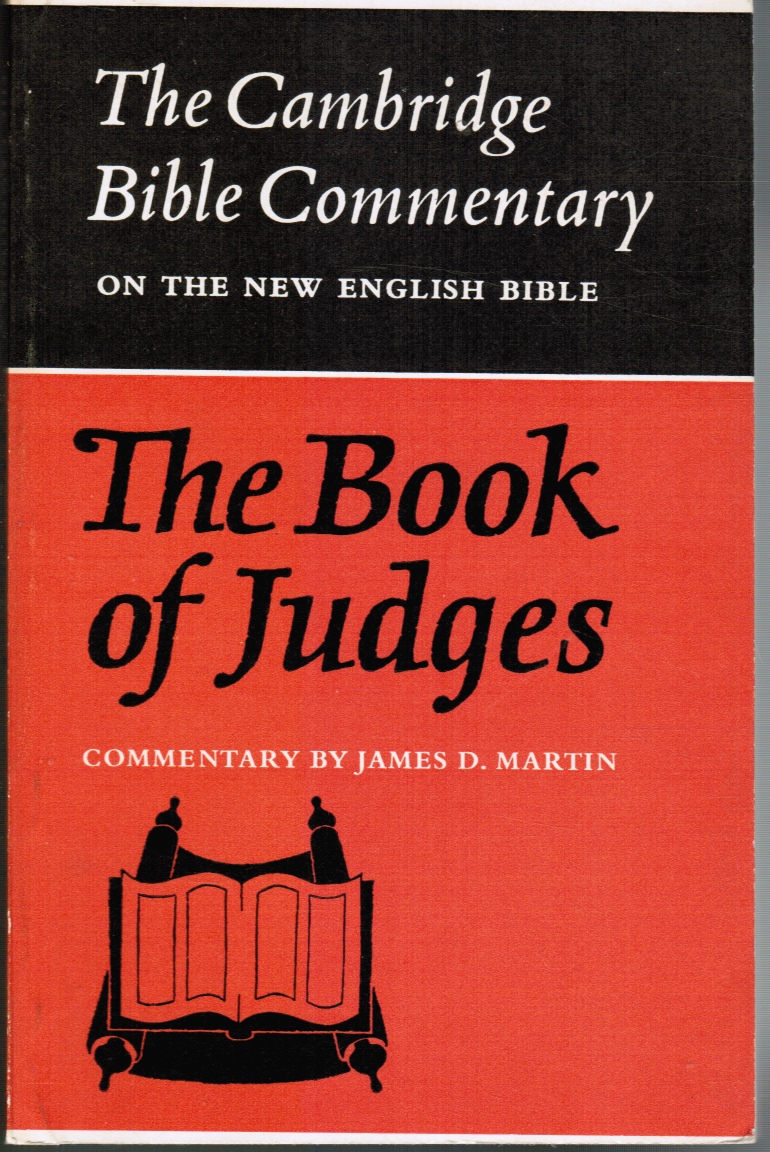 MARTIN, JAMES D (COMMENTARY BY) : ACKROY, P. R. ; A. R. C. LEANEY; J. W. PACKER (EDITORS) - The Book of Judges