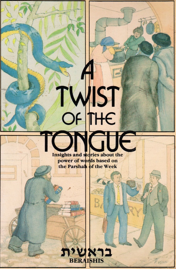 OPPEN, MENACHEM MOSHE - A Twist of the Tongue: Insights and Stories About the Power of Words Based on the Parshah of the Week