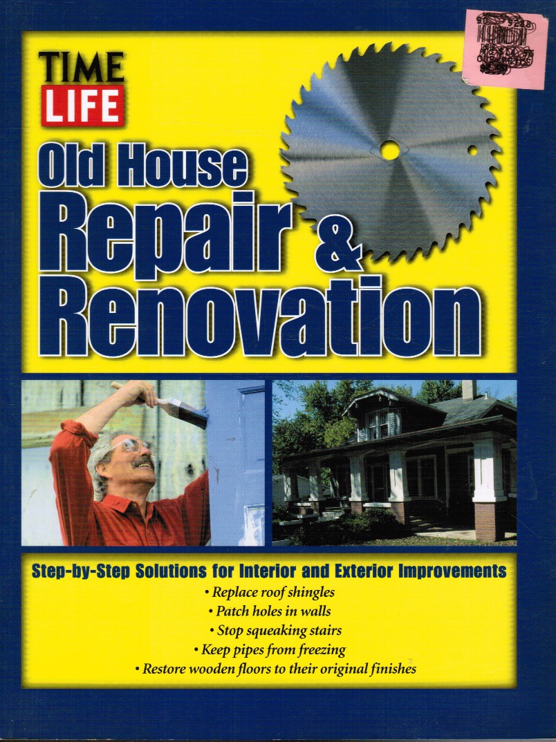 EDITORS OF TIME-LIFE BOOKS; GEORGE ARTANDI, PRESIDENT AND CEO - Old House Repair & Renovation
