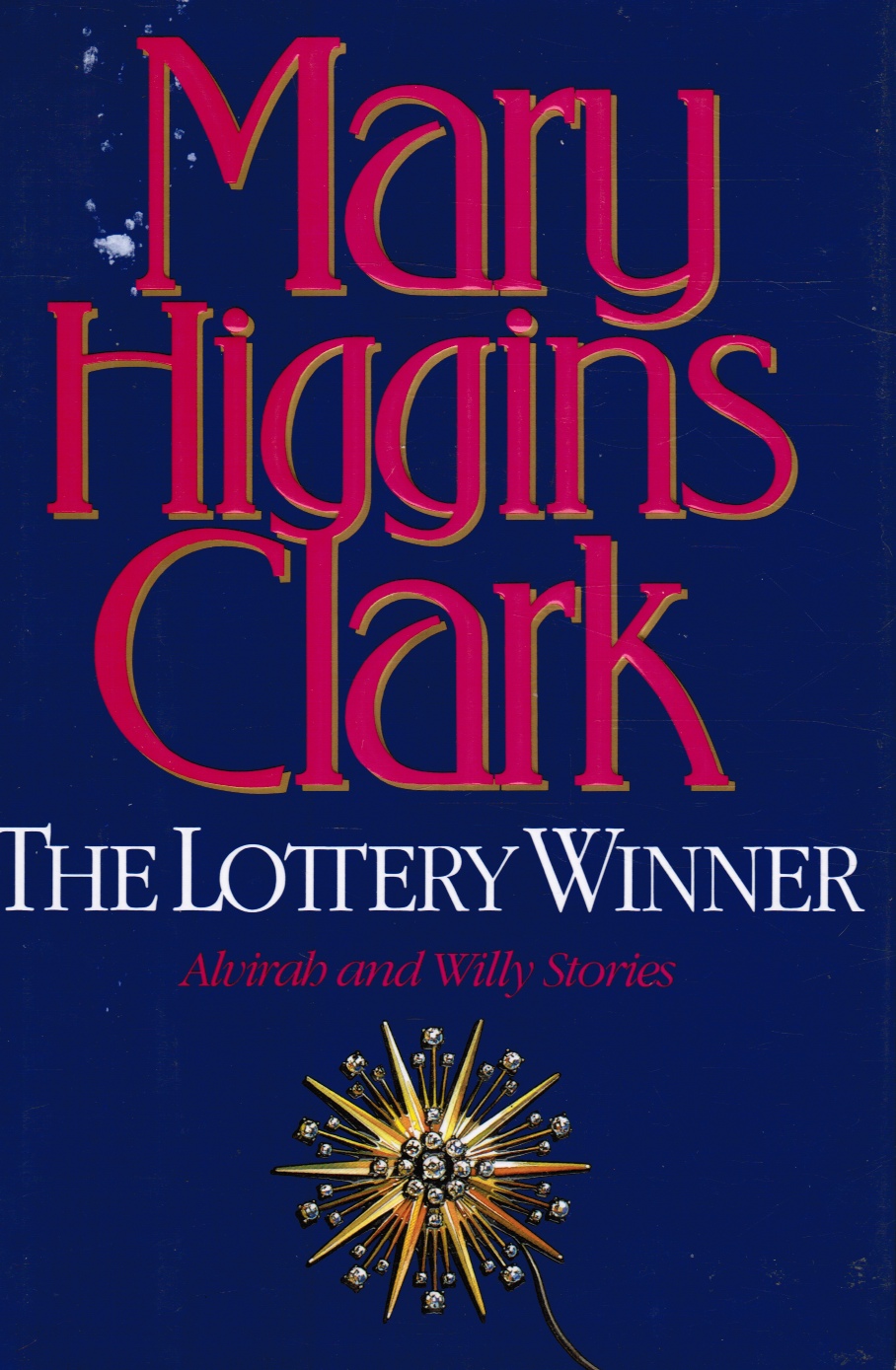 CLARK, MARY HIGGINS - The Lottery Winner: Alvirah and Willy Stories