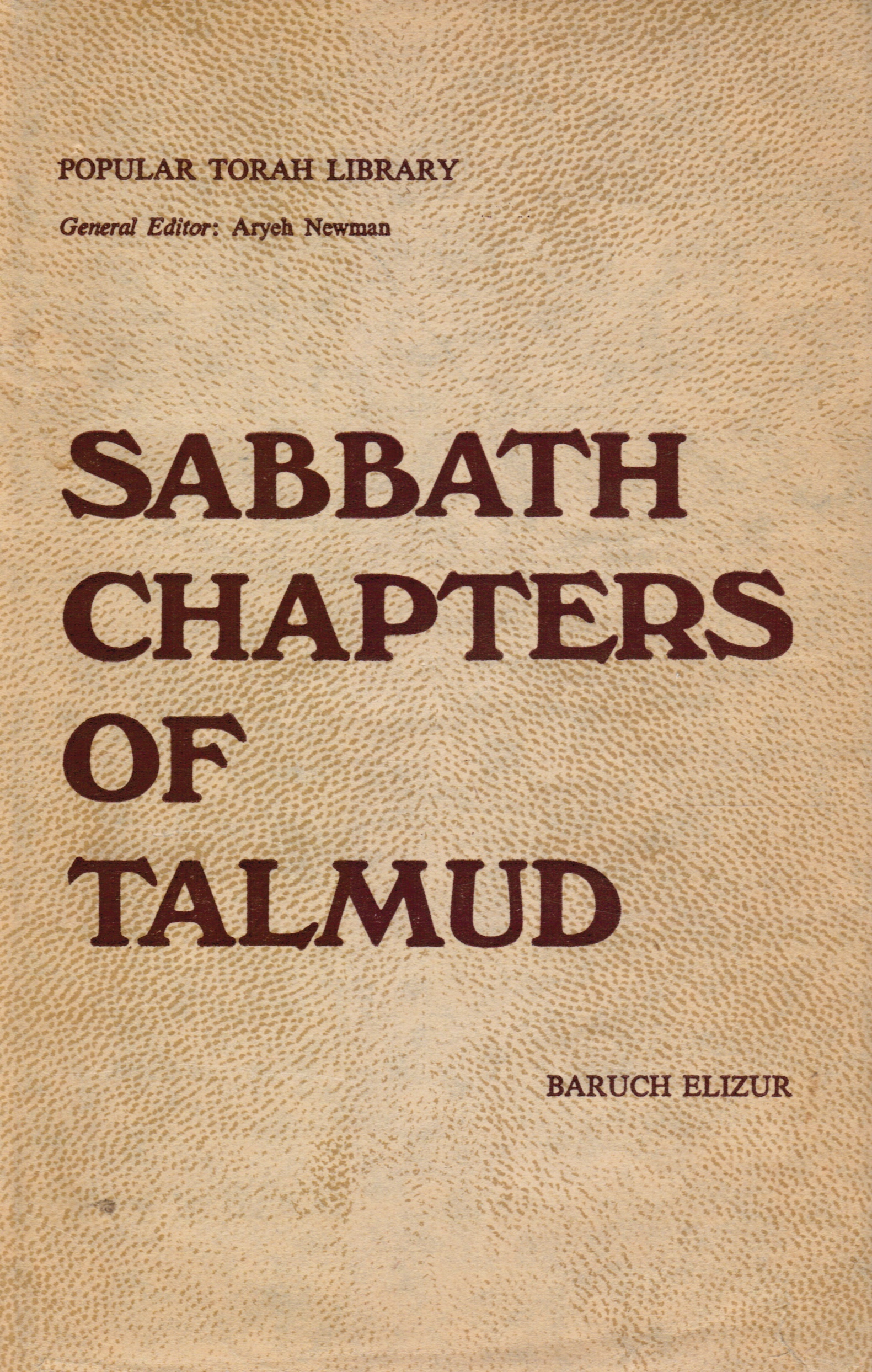 ELIZUR-EPSTEIN, BARUCH - Sabbath Chapters of Talmud: In Lesson Form: [Tractate Shabbat, Chaps. Vii , Xii & Xiii]
