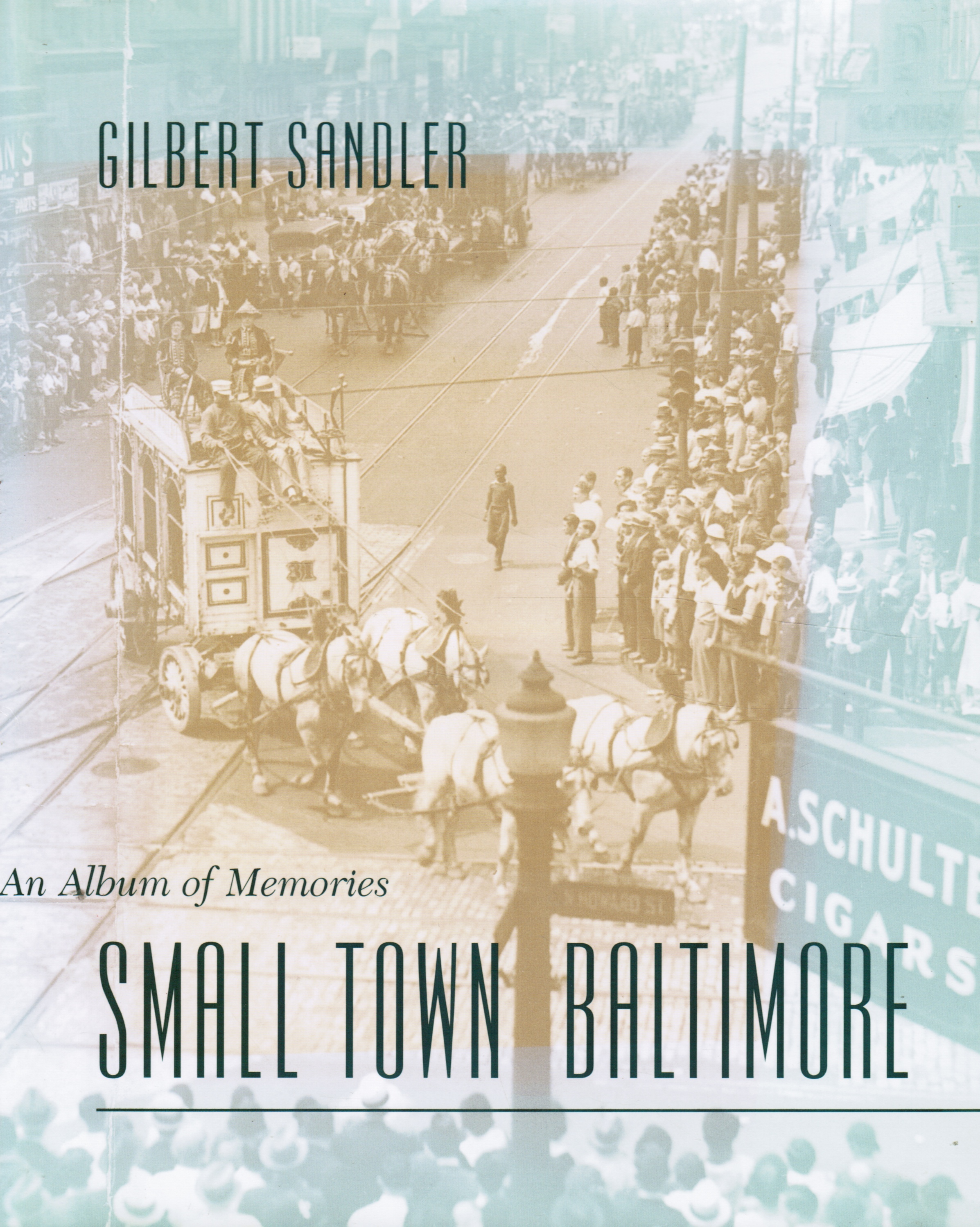 SANDLER, GILBERT - Small Town Baltimore an Album of Memories (Signed)