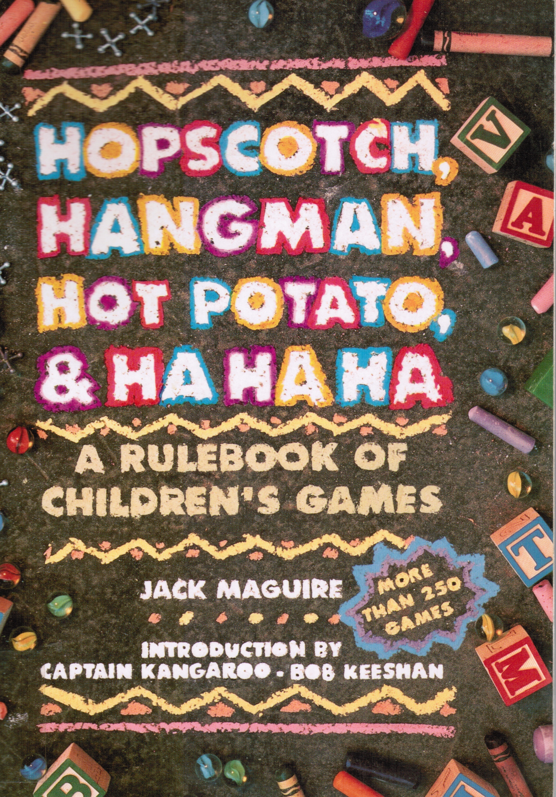 MAGUIRE, JACK - Hopscotch, Hangman, Hot Potato, & Ha Ha Ha: A Rulebook of Children's Games