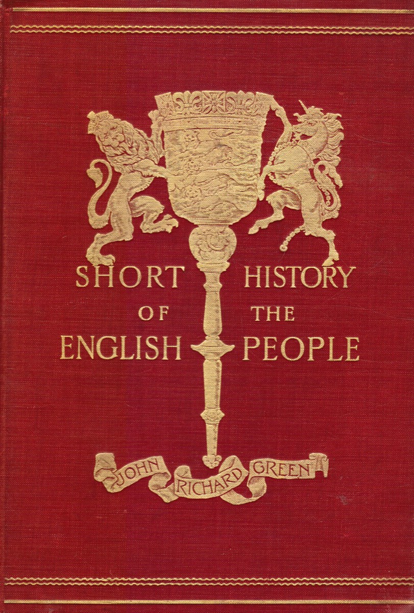 GREEN, J R - A Short History of the English People: Volume Four