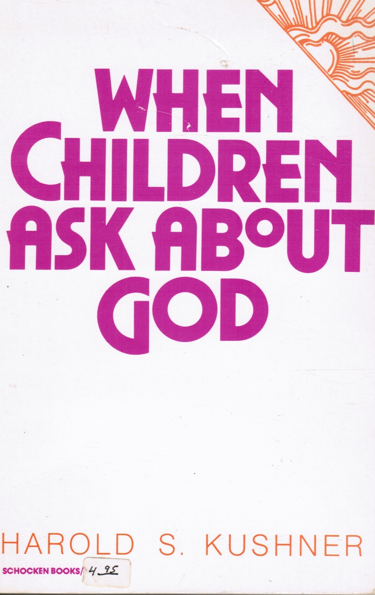 KUSHNER, HAROLD S. - When Children Ask About God