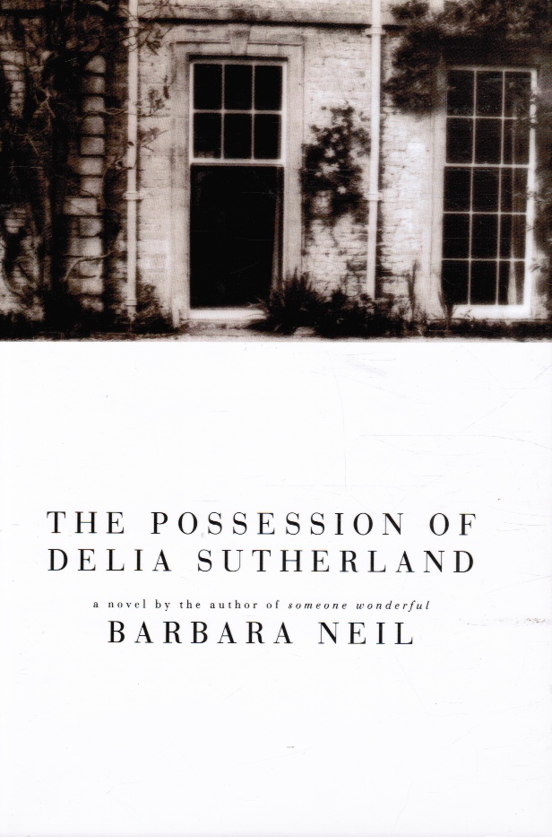 NEIL, BARBARA - The Possession of Delia Sutherland