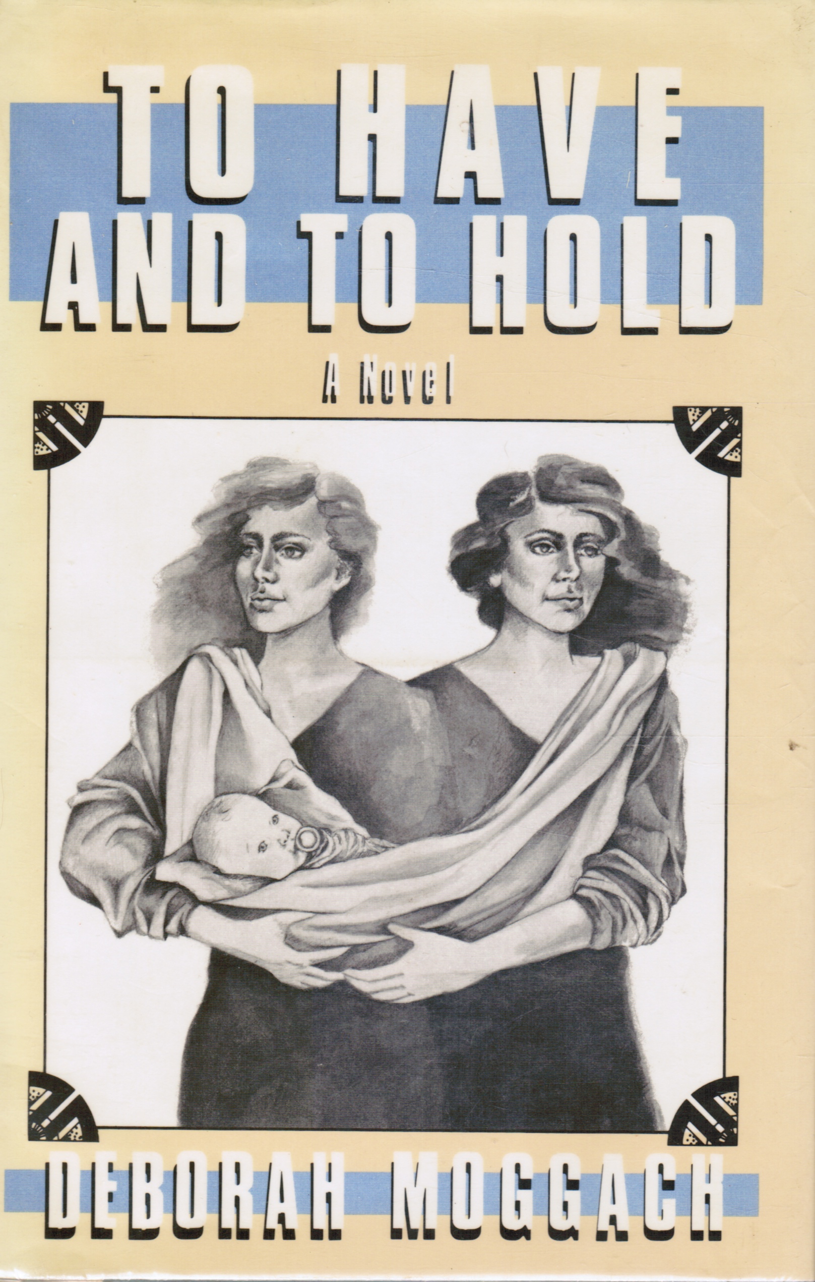 MOGGACH, DEBORAH - To Have and to Hold