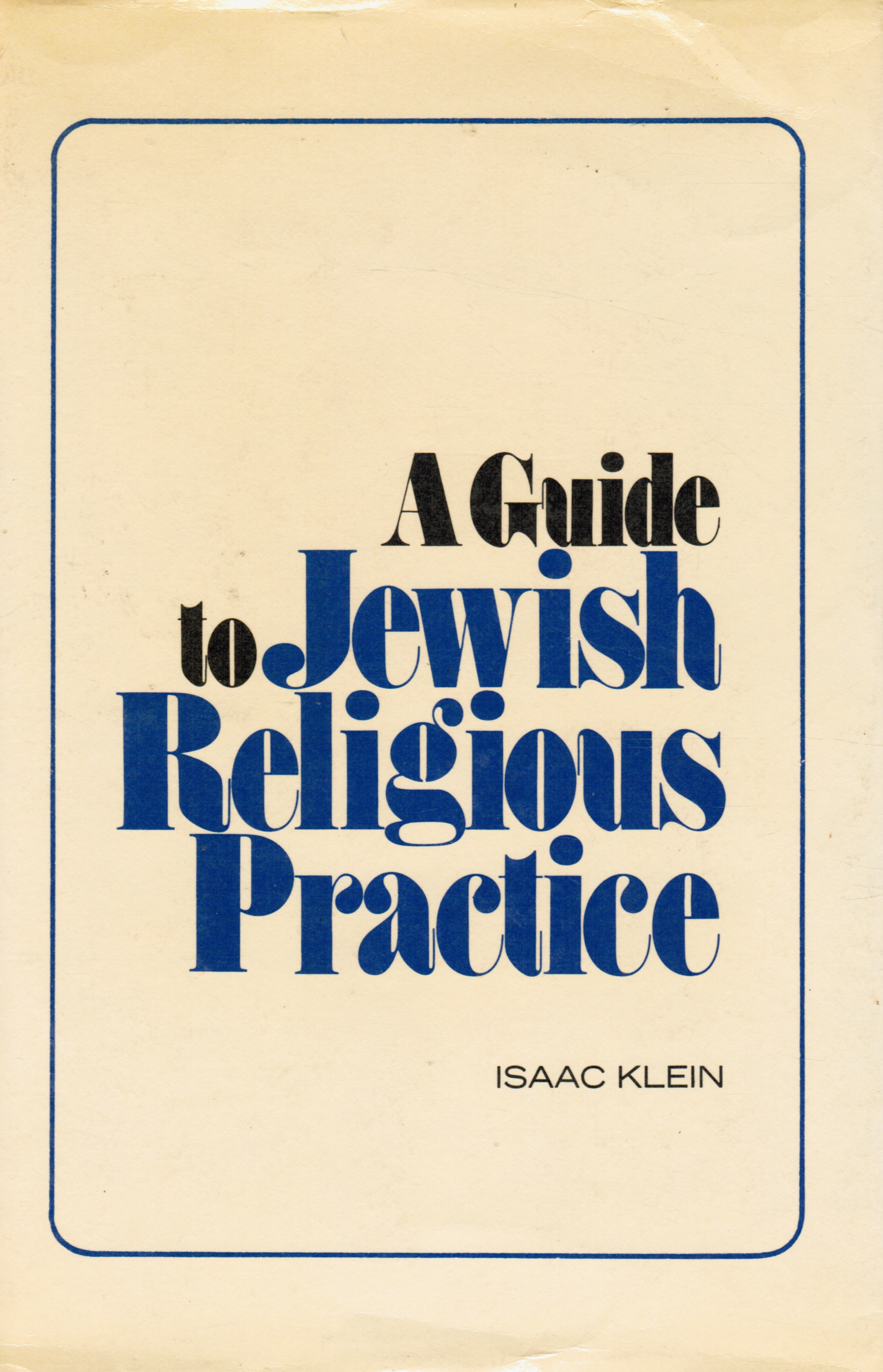 KLEIN, ISAAC - A Guide to Jewish Religious Practice