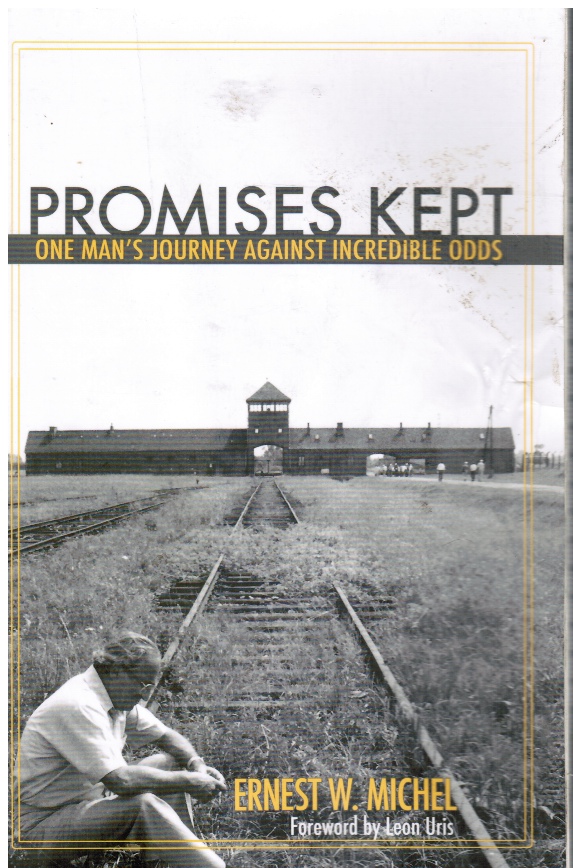 MICHEL, ERNEST W - Promises Kept: One Man's Journey Against Incredible Odds