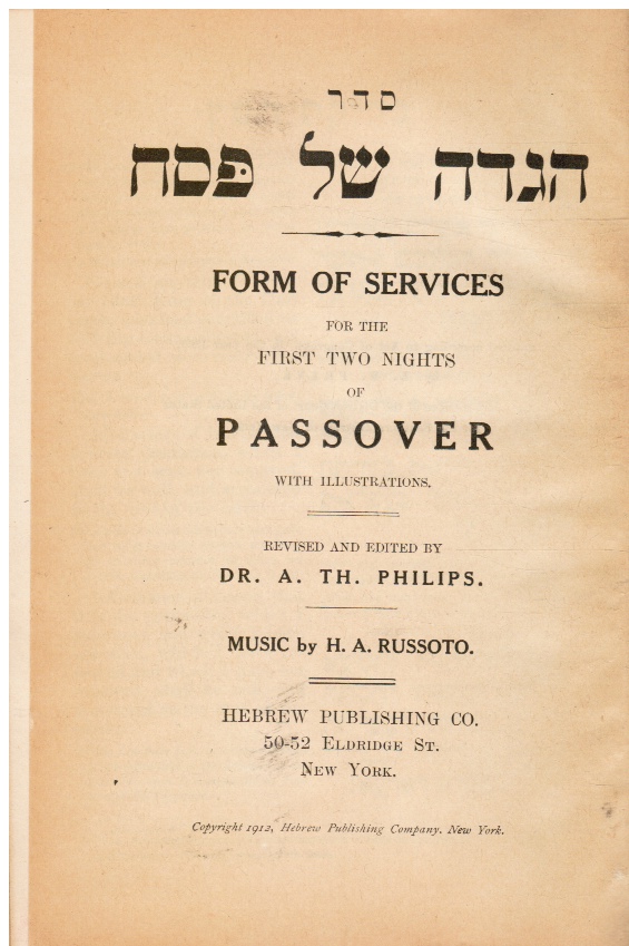 PHILIPS, DR. A. TH. (REVISED AND EDITED BY) ; HENRY A. RUSSOTTO (MUSIC COMPOSED, SELECTED, ARRANGED BY) - Seder Hagadah Shel Pesah : Form of Services for the First Two Nights of Passover
