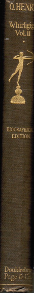 O. HENRY (WILLIAM SYNDEY PORTER) - Whirligigs: Biographical Edition Volume Ii