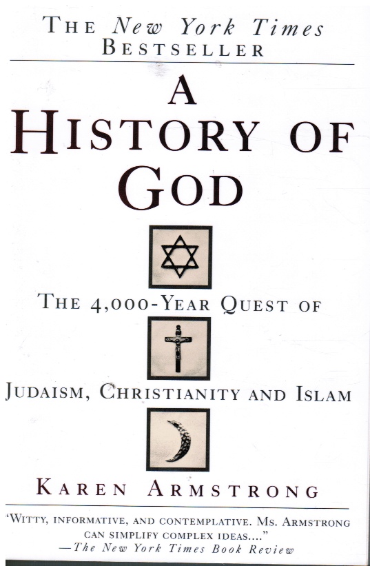 ARMSTRONG, KAREN - A History of God: The 4,000-Year Quest of Judaism, Christianity and Islam