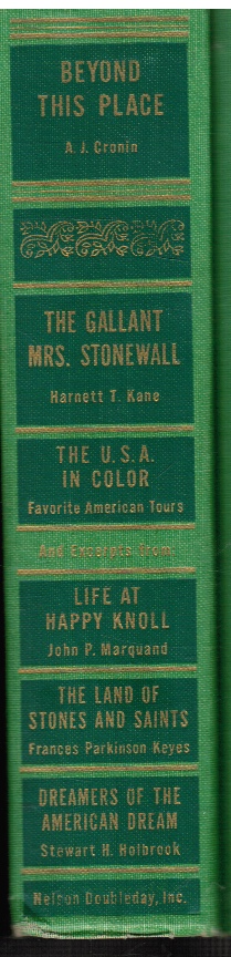 CRONIN, A. J. ; HARNETT T. KANE; JOHN P. MARQUAND; FRANCES PARKINSON KEYES; STEWART HOLBROOK - Best in Books ; Beyond This Place ; the Gallant Mrs. Stonewall ; Life at Happy Knoll ; Land of Stones and Saints ; Dreamers of the American Dream ; the Usa in Color