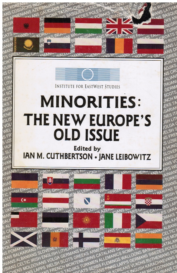CUTHBERTSON, IAN; JANE LEIBOWITZ (EDITORS) - Minorities: The New Europe's Old Issue