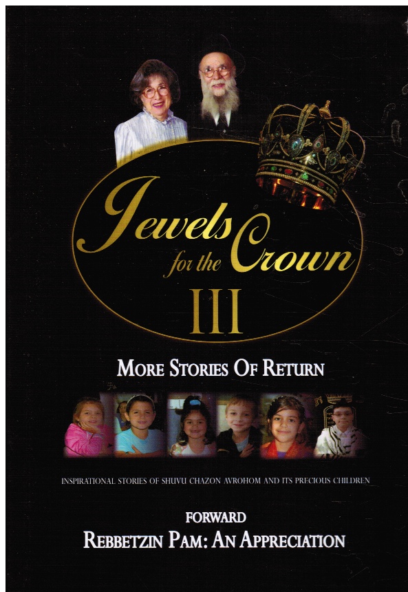 FREEDMAN, YAEL (COLLECTED AND COMPILED BY) ; REBETTZIN PAM (FOREWORD) - Jewels for the Crown Iii: More Stories of Return