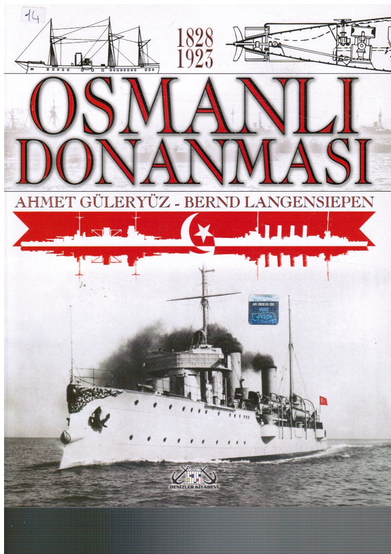 GULERYUZ, AHMET; BERND LANGENSIEPEN - Osmanli Donanmasi 1828-1923 Ciltsiz