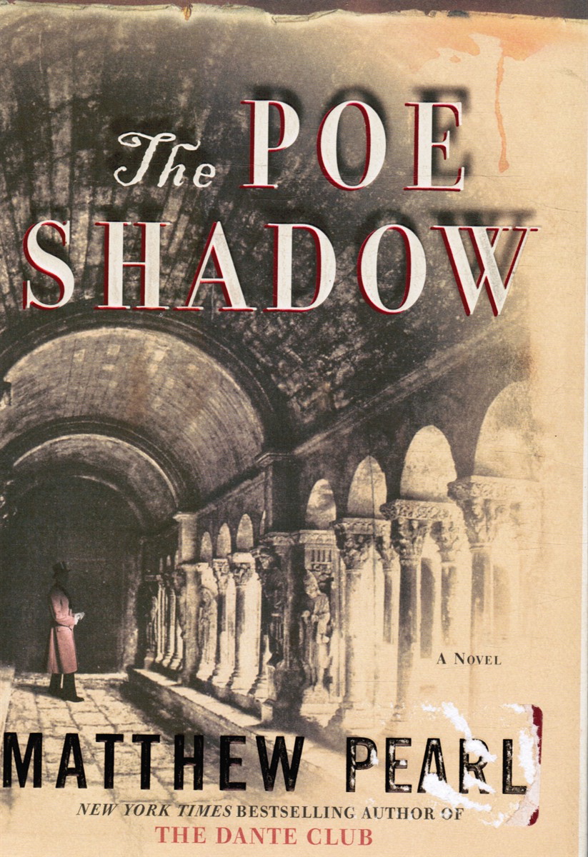 PEARL, MATTHEW - The Poe Shadow