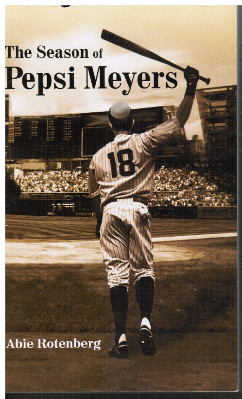 ROTENBERG, ABIE - The Season of Pepsi Meyers (Autographed)