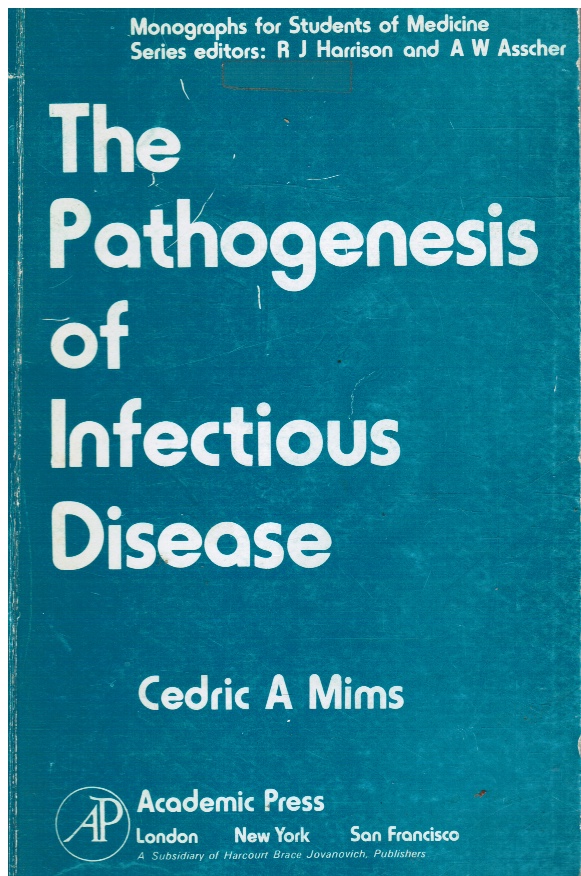 MIMS, CEDRIC - The Patogenesis of Infectious Disease
