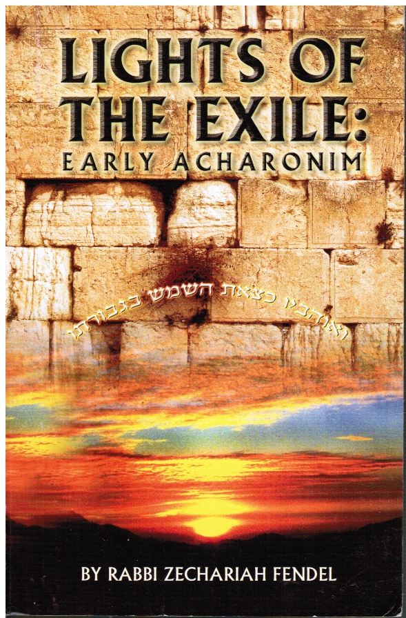 FENDEL, RABBI ZECHARIAH - Lights of the Exile: Early Acharonim