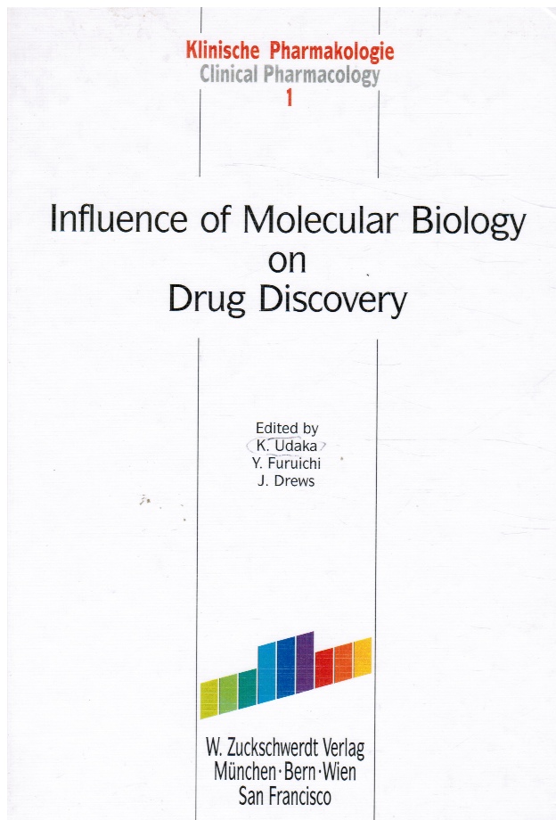 UDAKA, K; Y. FURUICHI; J. DREWS (EDITORS) - Influence of Molecular Biology on Drug Discovery