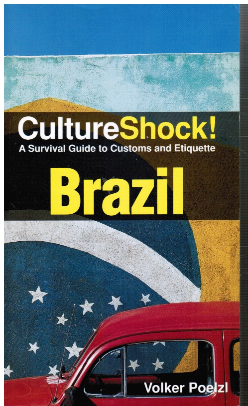 POELZL, VOLKER - Culture Shock! Brazil: A Survival Guide to Customs and Etiquette