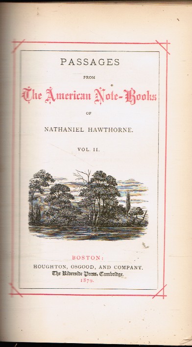 HAWTHORNE, NATHANIEL - Passages from the American Note-Books: 2 Volumes in One