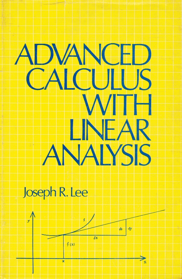 LEE, JOSEPH ROSS - Advanced Calculus with Linear Analysis