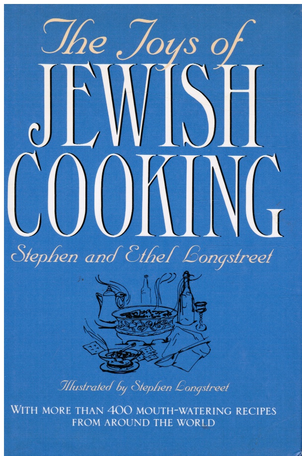 LONGSTREET, STEPHEN AND ETHEL - The Joys of Jewish Cooking