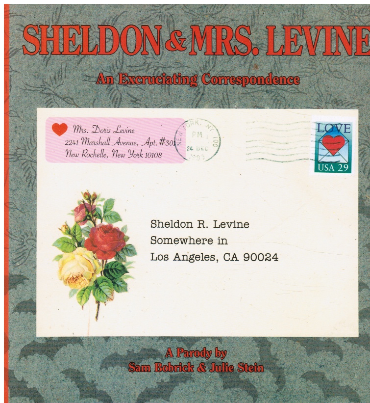 BOBRICK, SAM & JULIE STEIN - Sheldon and Mrs. Levine, an Excruciating Correspondence