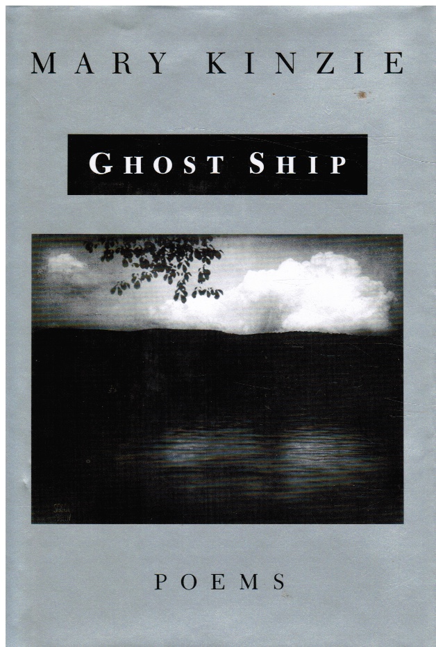 KINZIE, MARY - Ghost Ship: Poems