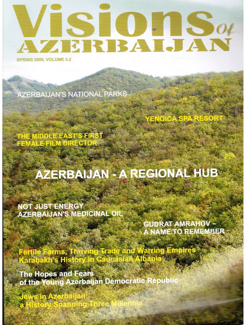 TALE HEYDAROV, TALEH BAGIYEV, EDITORIAL BOARD - Visions of Azerbaijan: Spring 2008, Volume 3. 2