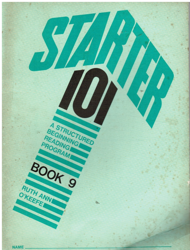 O'KEEFE, RUTH ANN - Starter 101: A Structured Beginning Reading Program Book 9