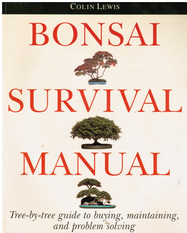 Image for Bonsai Survival Manual: Tree-By-Tree Guide to Buying, Maintaining, and Problem Solving