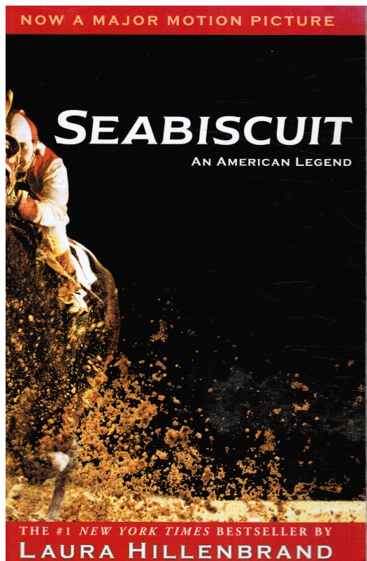 HILLENBRAND, LAURA - Seabiscuit: An American Legend