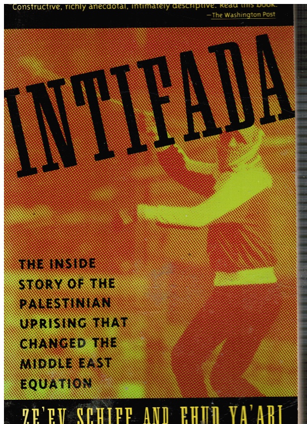 SCHIFF, ZEEV; EDHUD YA'ARI - Intifada: The Palestinian Uprising--Israel's Third Front