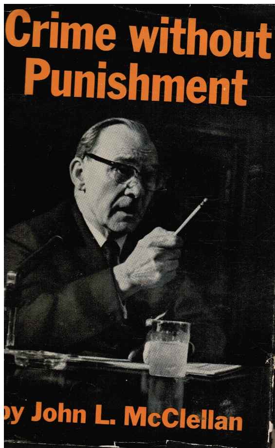 MCCLELLAN, JOHN L. - Crime without Punishment (Signed)