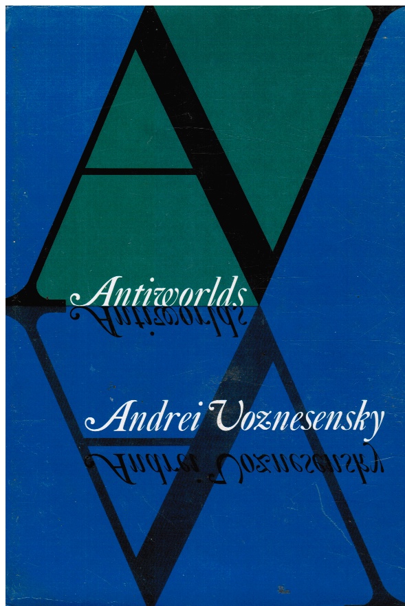 VOZNESENSKY, ANDREI; PATRICIA BLAKE AND MAX HAYWARD (EDITORS) - Antiworlds