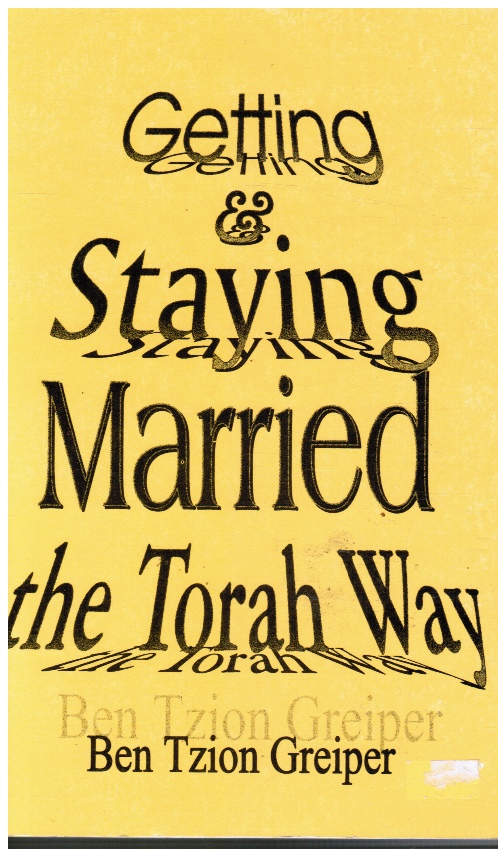 GREIPER, BENTZION - Getting and Staying Married