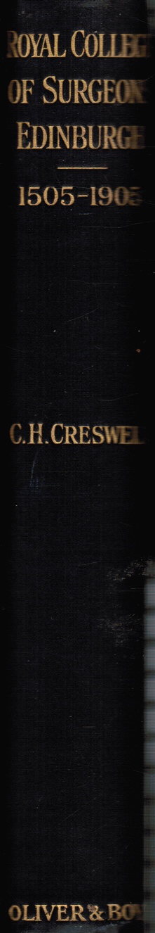 CRESWELL, CLARENDON HYDE - The Royal College of Surgeons of Edinburgh: Historical Notes from 1505 to 1905