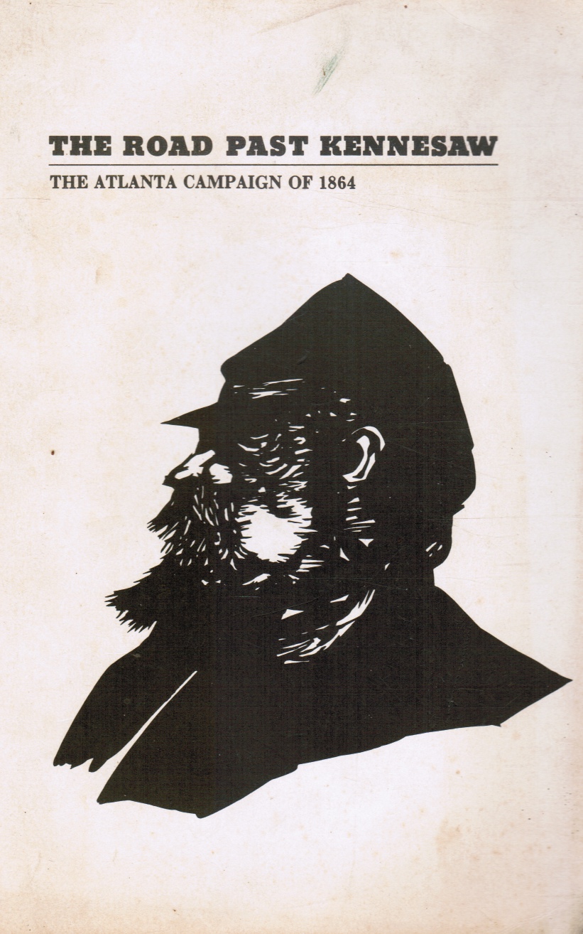 MCMURRY, RICHARD - The Road Past Kennesaw: The Atlanta Campaign of 1864