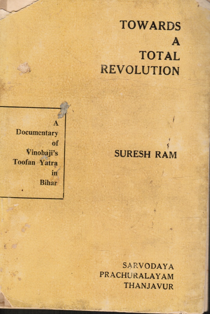 RAM, SURESH - Towards a Revolution (a Documentary of Vinobaji's Toofan Yatra in Bihar)