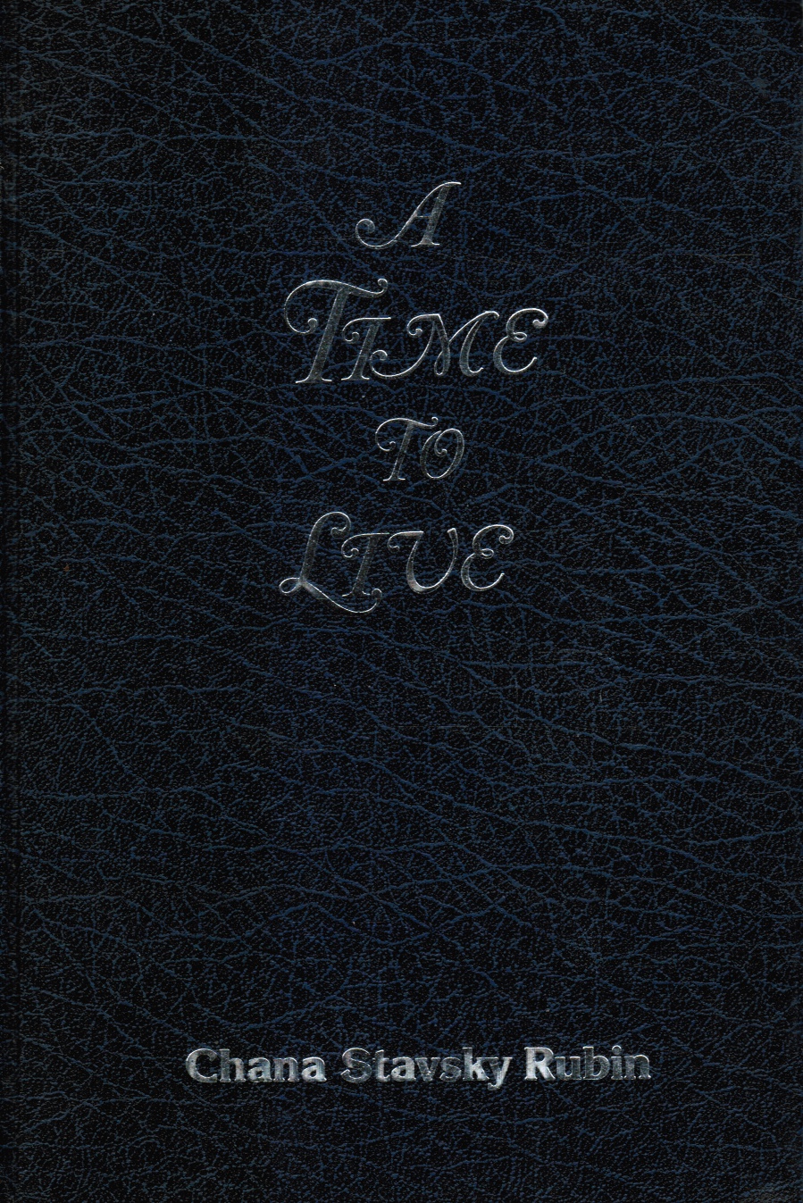 RUBIN, CHANA STAVSKY - A Time to Live