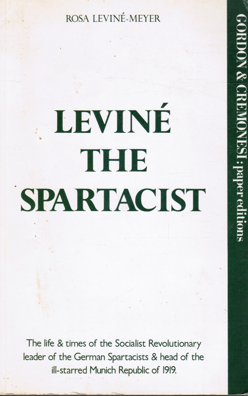 LEVINE-MEYER, ROSA - Levine the Spartacist