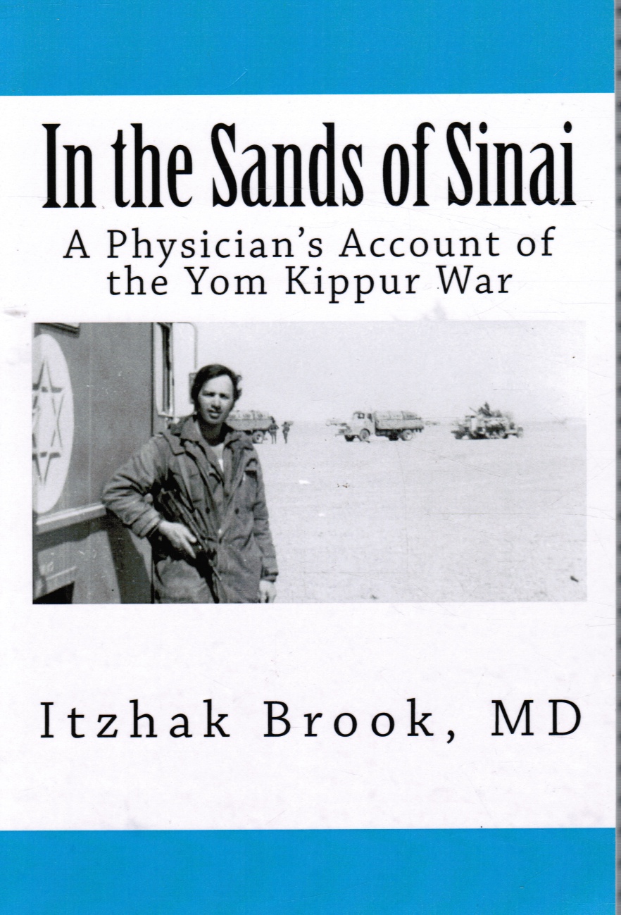 BROOK, ITZHAK - In the Sands of Sinai: A Physician's Account of the Yom Kippur War