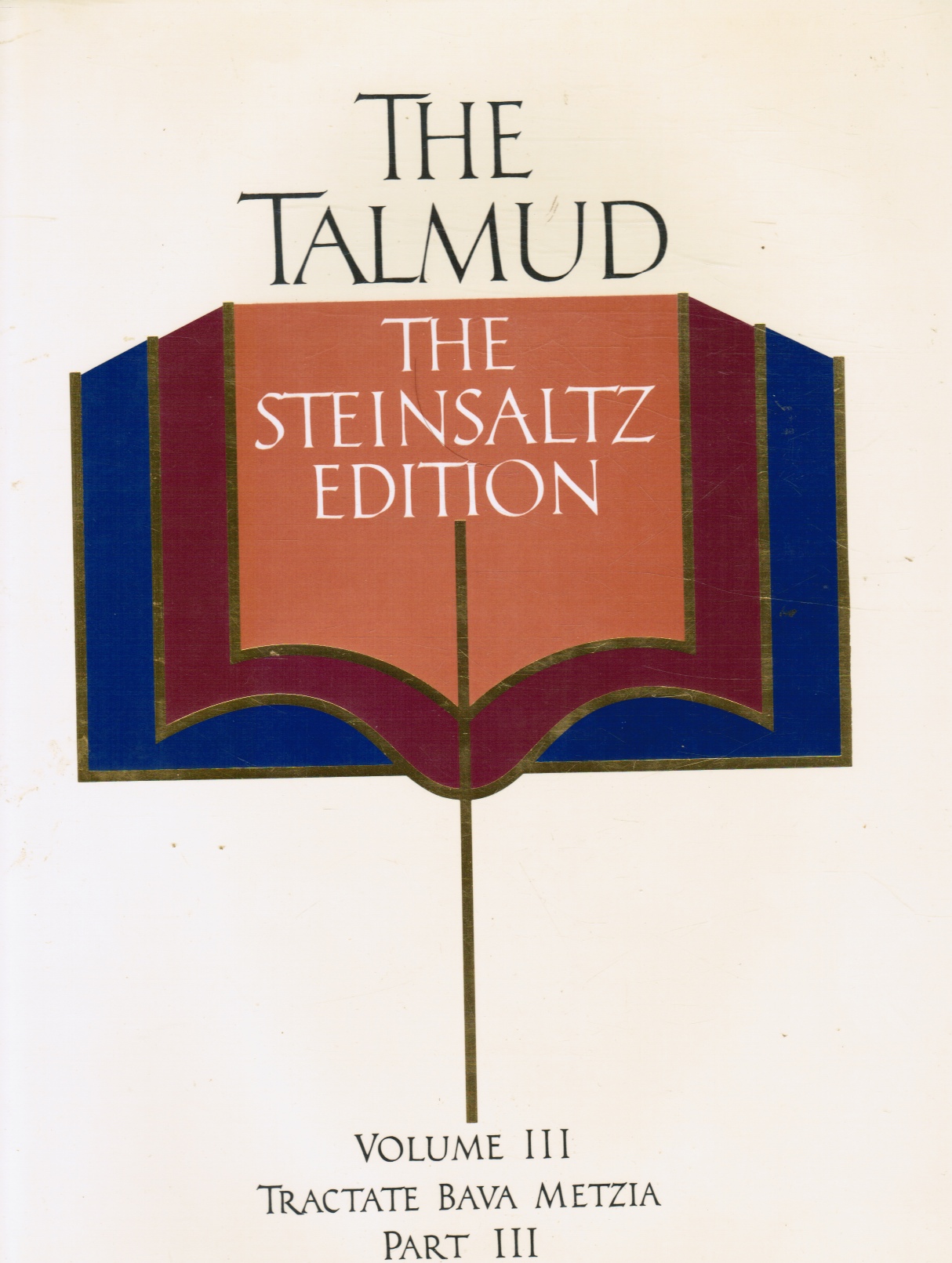 STEINSALTZ, RABBI ADIN (COMMENTARY) - The Talmud: Tractate Bava Metzia, Part 3, the Steinsaltz Editon
