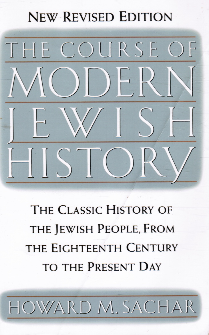 SACHAR, HOWARD M. - The Course of Modern Jewish History