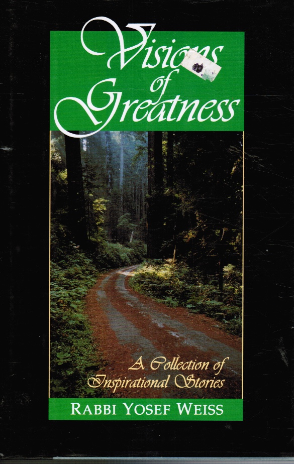 WEISS, YOSEF - Visions of Greatness: A Collection of Inspirational Stories