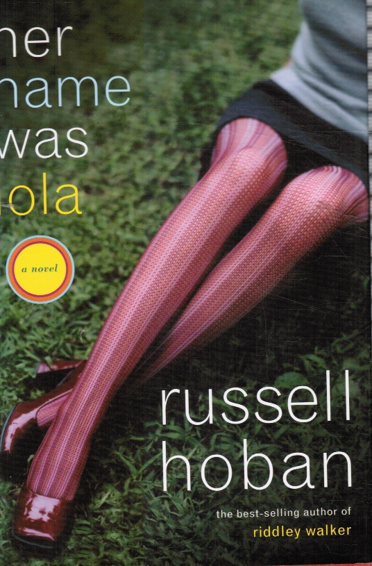 HOBAN, RUSSELL - Her Name Was Lola - a Novel