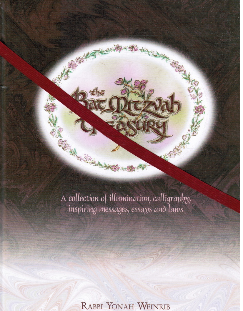  - The Bat Mitzvah Treasury: A Collection of Illumination, Calligraphy, Inspiring Messages, Essays and Laws
